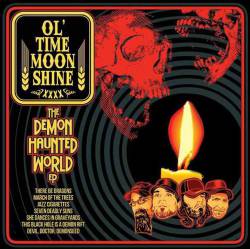 Ol' Time Moonshine : The Demon Haunted World